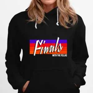 Finals With The Fellas Phoenix Basketball Unisex T-Shirt