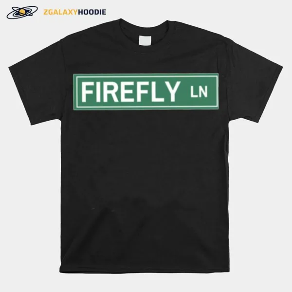 Firefly Lane Street Sign Unisex T-Shirt