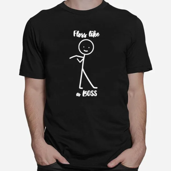 Floss Like A Boss Dance Stickman Unisex T-Shirt