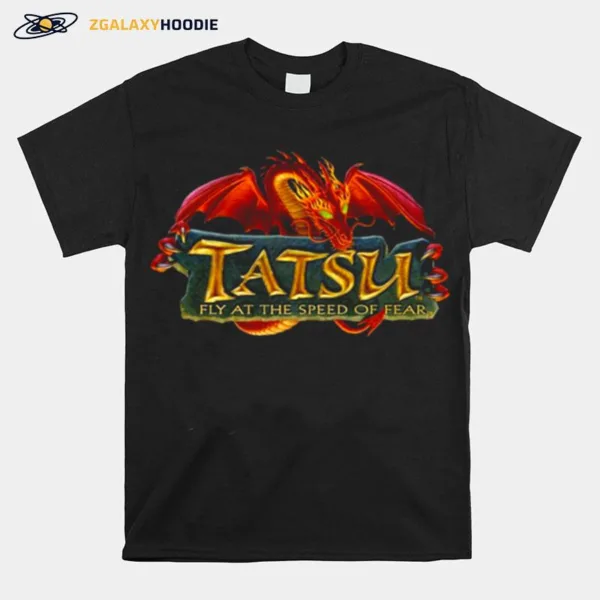 Fly At The Speed Of Fear Tatsu Six Flags Magic Mountain Unisex T-Shirt