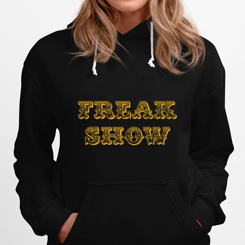 Freak Show Tee  B07Pgl8Fq3 Unisex T-Shirt