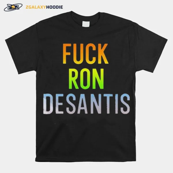 Fuck Ron Desantis Unisex T-Shirt