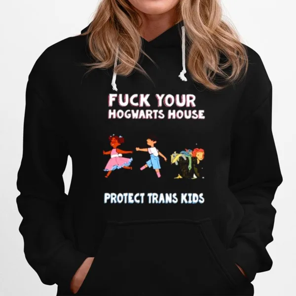 Fuck Your Hogwarts House Protect Trans Kids Unisex Unisex T-Shirt