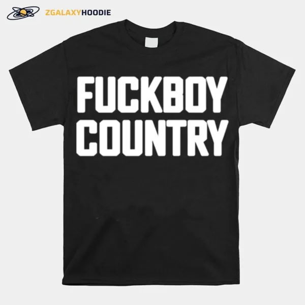 Fuckboy Country Unisex T-Shirt