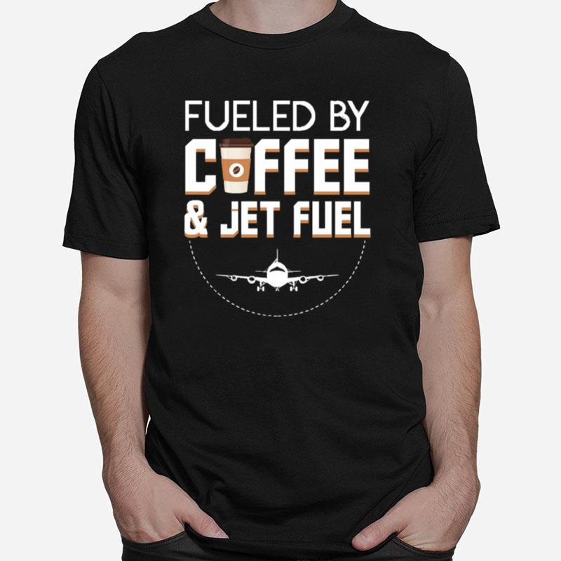 Fueled By Coffee Jet Fuel Cool Pilot Unisex T-Shirt