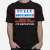 Fully Vaccinated Pro Vaccine Pro Trump Warp Speed Unisex T-Shirt