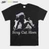 Funny Sexy Crazy Cat Lady Cute For Cats Best Mom Unisex T-Shirt