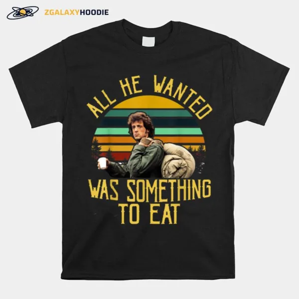 Funny Vintage All He Wanted Was Something To Eat Unisex T-Shirt