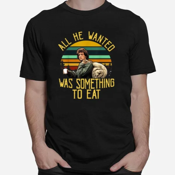 Funny Vintage All He Wanted Was Something To Eat Unisex T-Shirt