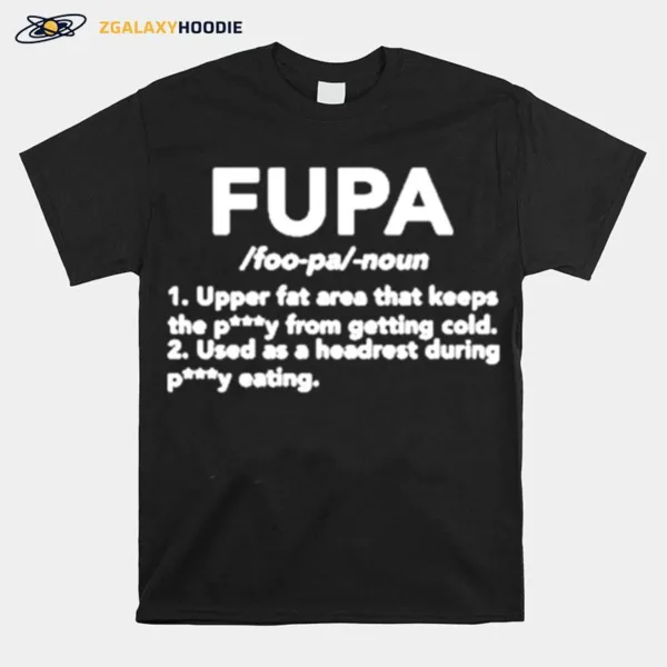 Fupa Upper Fat Area That Keeps Petty From Getting Cold Unisex T-Shirt