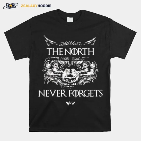 Game Of Thrones The North Never Forgets Unisex T-Shirt