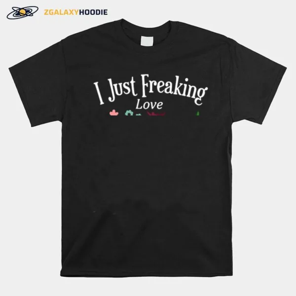 Gardening I Just Freaking Love Plants Ok Unisex T-Shirt