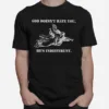 God Doesn't Hate You He? Indifferent Unisex T-Shirt