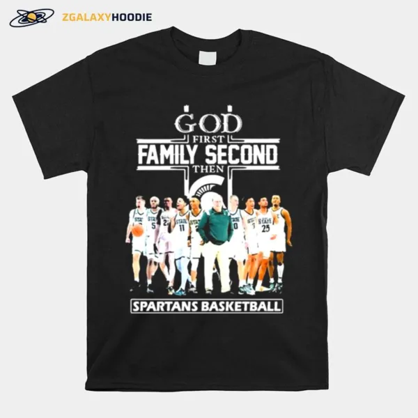 God Family Second First Then Spartans Basketball Unisex T-Shirt