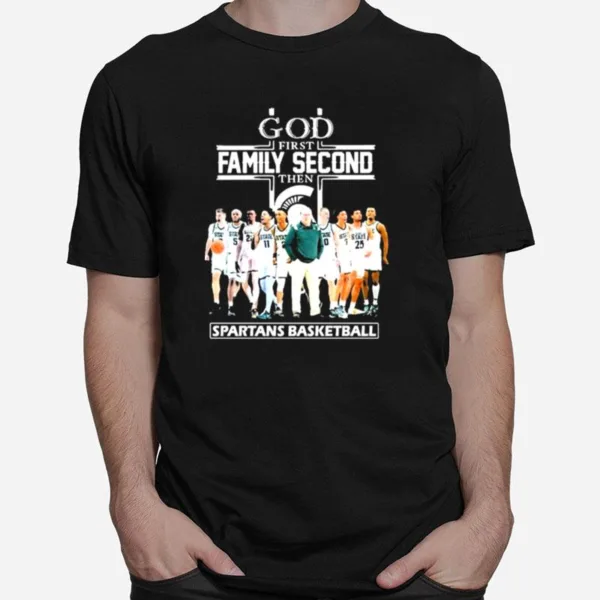 God Family Second First Then Spartans Basketball Unisex T-Shirt