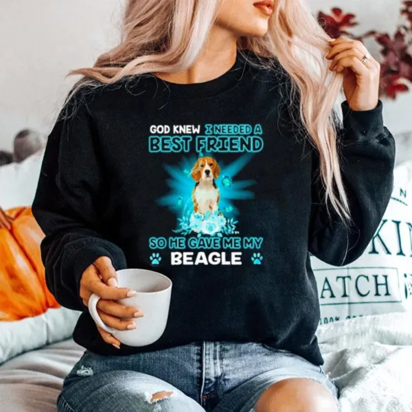 God Knew I Needed A Best Friend So Me Gave Me Beagle Unisex T-Shirt