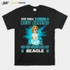 God Knew I Needed A Best Friend So Me Gave Me Beagle Unisex T-Shirt