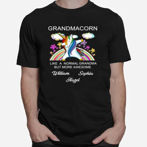 Grandmacorn Like A Normal Grandma But More Awesome William Sophia Hazel Unisex T-Shirt