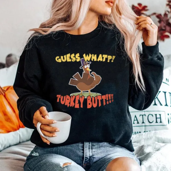 Guess What Turkey Butt Saying Thanksgiving Unisex T-Shirt