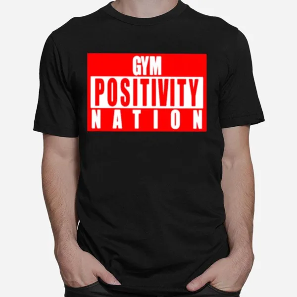 Gym Positivity Nation Unisex T-Shirt