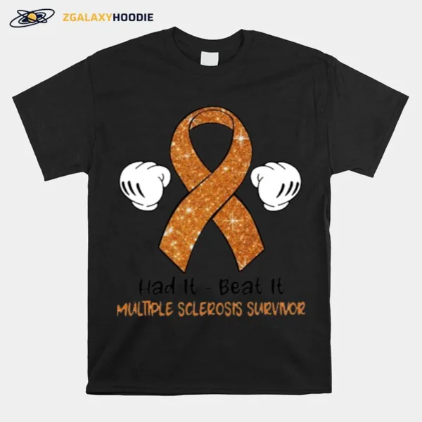 Had It Beat It Multiple Sclerosis Survivor Unisex T-Shirt