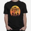 Halloween Single Dad S One Spooky Dad Scary Horror Night Unisex T-Shirt