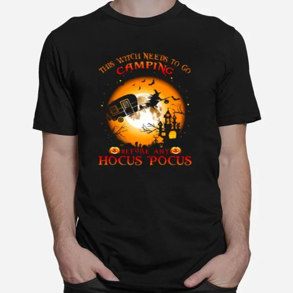 Halloween This Witch Needs To Go Camping Before Any Hocus Pocus Unisex T-Shirt