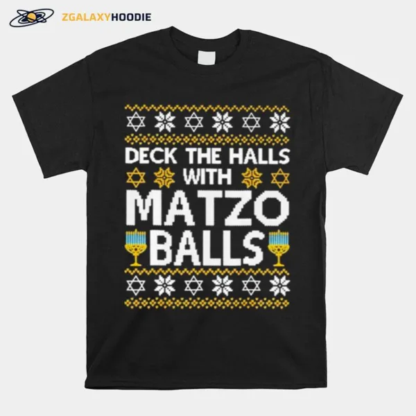 Hanukkah Deck The Halls With Matzo Balls Ugly Christmas Unisex T-Shirt