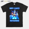 Happy Couples Beware A Train Unisex T-Shirt