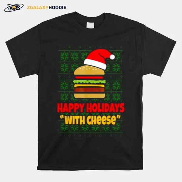 Happy Holidays With Cheese Christmas Unisex T-Shirt