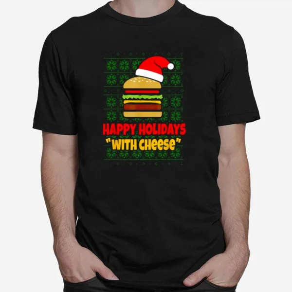 Happy Holidays With Cheese Christmas Unisex T-Shirt