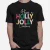 Have A Holly Jolly Christmas Unisex T-Shirt