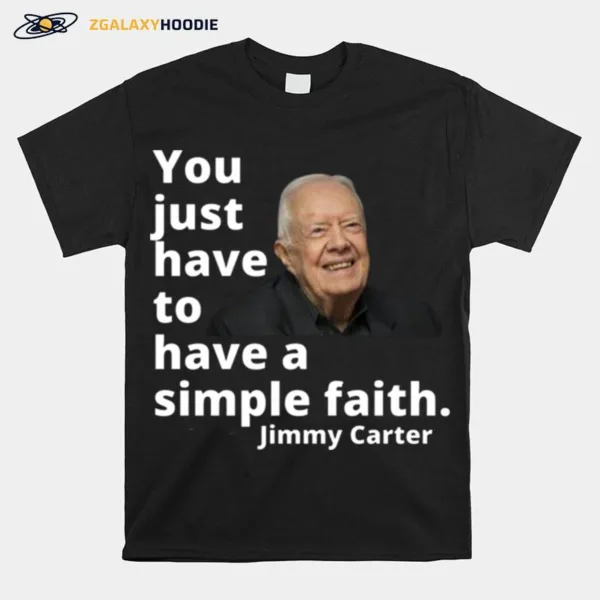 Have A Simple Faith Jimmy Carter 1976 Unisex T-Shirt