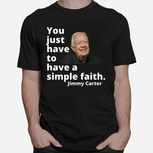 Have A Simple Faith Jimmy Carter 1976 Unisex T-Shirt