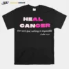 Heal Cancer For With God Nothing Is Impossible Luke Unisex T-Shirt