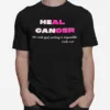 Heal Cancer For With God Nothing Is Impossible Luke Unisex T-Shirt