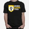 Her Game Too Football Unisex T-Shirt