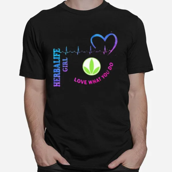 Herbalife Girl Love What You Do Heartbeat Unisex T-Shirt