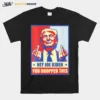 Hey Joe Biden You Dropped This Trump Middle Fingers Unisex T-Shirt