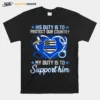 His Duty Is To Police His Duty Protect My Duty Support Him Unisex T-Shirt