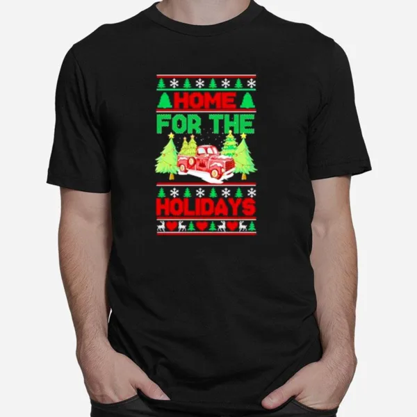 Home For The Holidays Christmas Truck And Christmas Tree Unisex T-Shirt