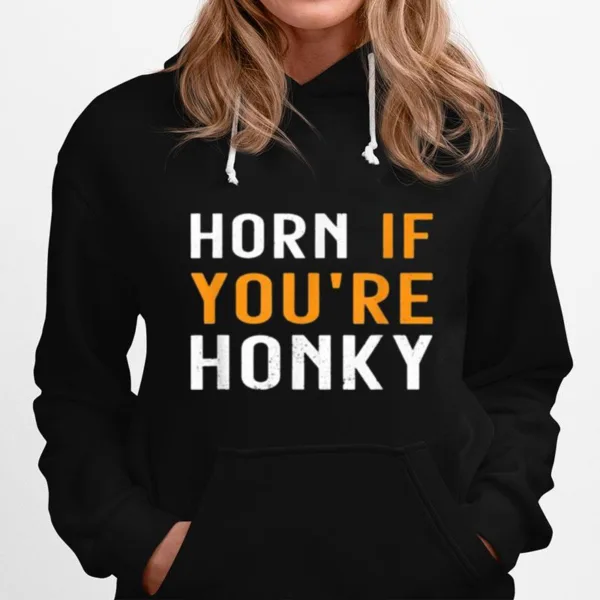 Horn If Youre Honky Quote Unisex T-Shirt
