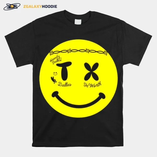 Howdy Folks Dallas Worth Smiley Face Unisex T-Shirt