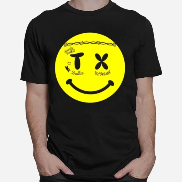 Howdy Folks Dallas Worth Smiley Face Unisex T-Shirt