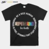 Human Kind Be Both Be A Nice Human Kindness Is Free Sprinkle That Stuff Everywhere Unisex T-Shirt