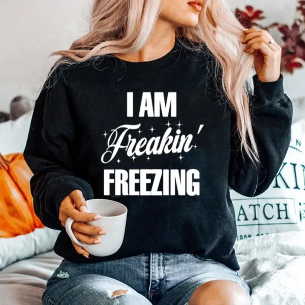 I Am Freaking Freezing Unisex T-Shirt