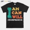 I Am I Can I Will Mompreneur Mothers Day Unisex T-Shirt