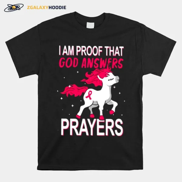 I Am Proof That God Answers Prayers Unisex T-Shirt