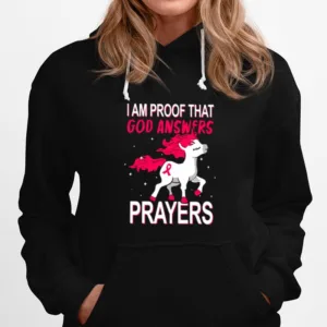 I Am Proof That God Answers Prayers Unisex T-Shirt