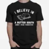 I Believe In Butter South Corey Ryan Forrester Unisex T-Shirt